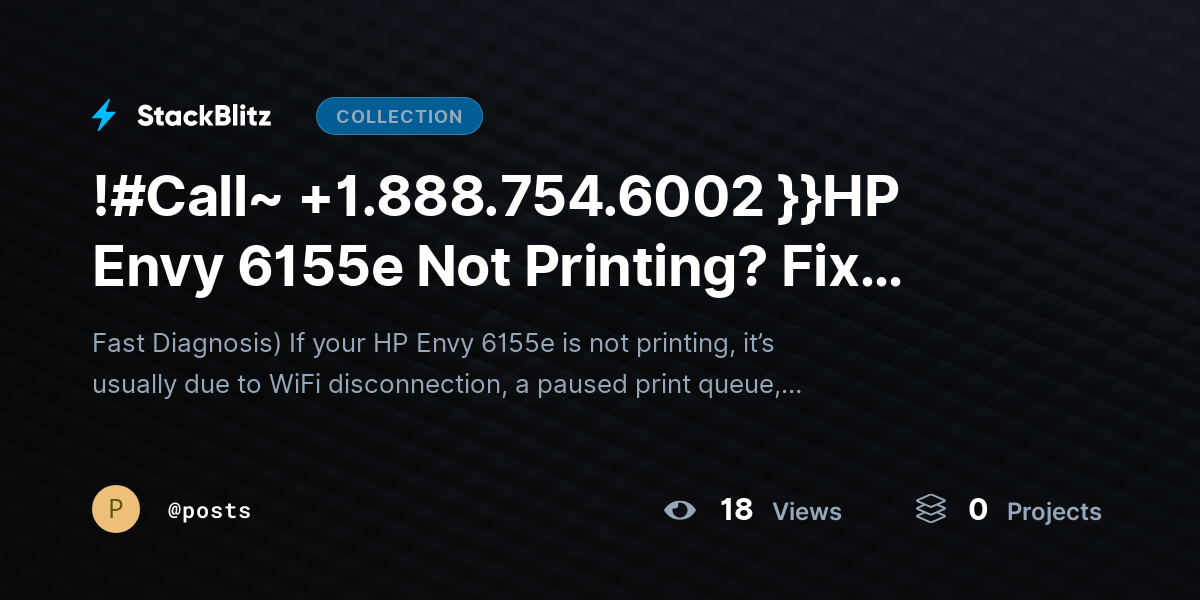 !#Call~ +1.888.754.6002 }}HP Envy 6155e Not Printing? Fix Issues & Restore Output Fast by posts