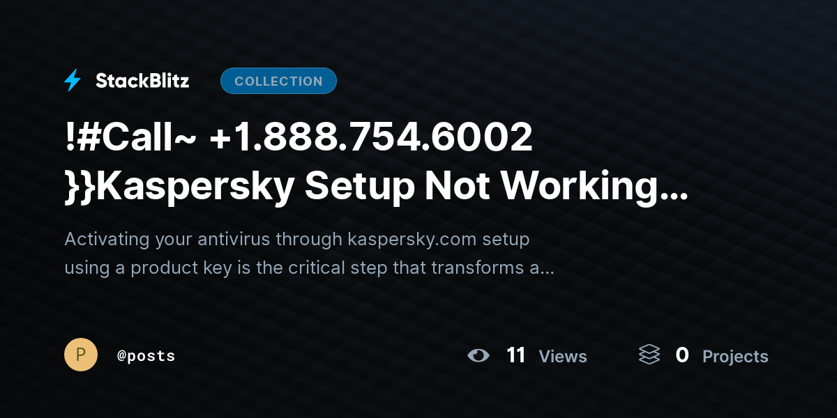 !#Call~ +1.888.754.6002 }}Kaspersky Setup Not Working? Enter Key & Activate Antivirus Easily by posts