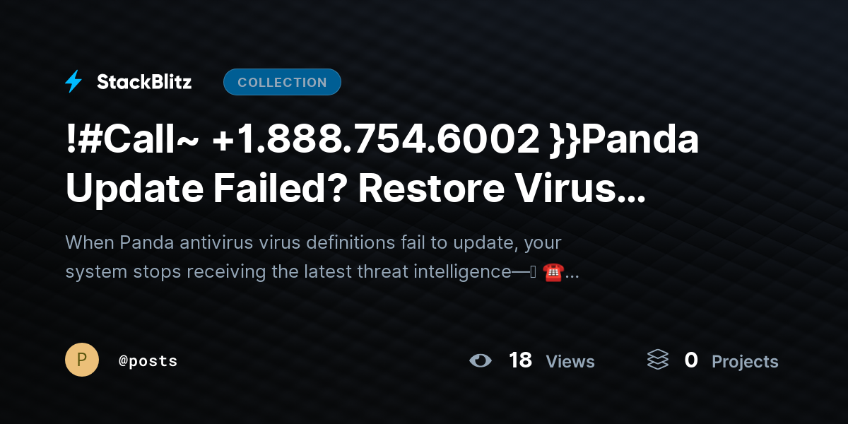 !#Call~ +1.888.754.6002 }}Panda Update Failed? Restore Virus Definitions & Protection Instantly by posts