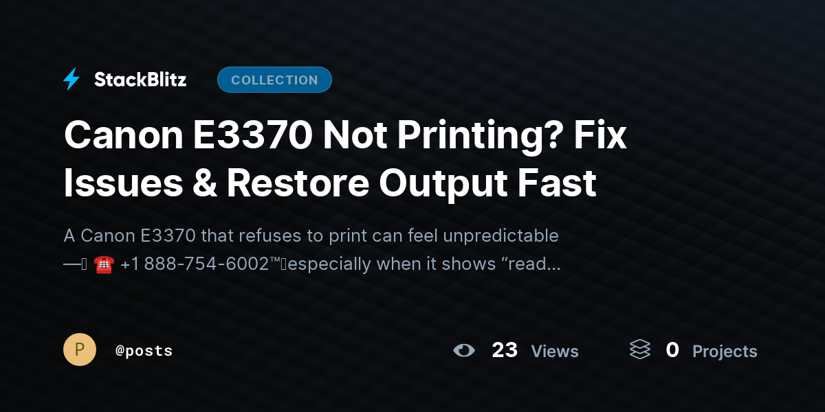 Canon E3370 Not Printing? Fix Issues & Restore Output Fast by posts