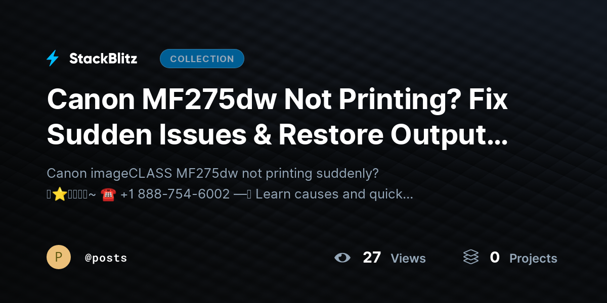 Canon MF275dw Not Printing? Fix Sudden Issues & Restore Output Fast by posts