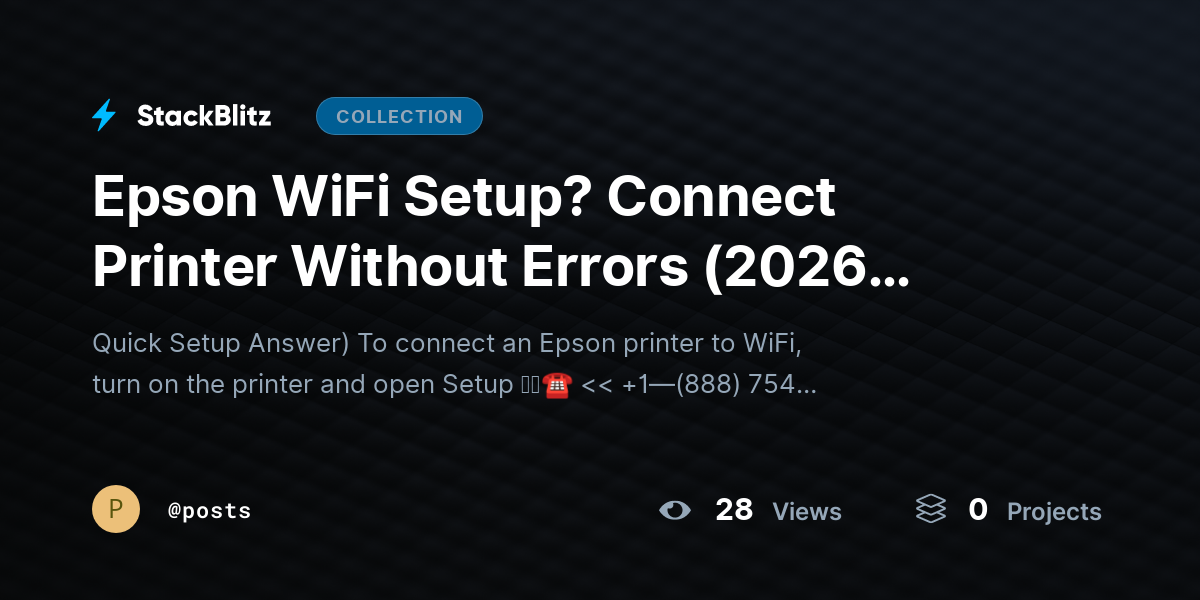 Epson WiFi Setup? Connect Printer Without Errors (2026 ~GuIDe) by posts