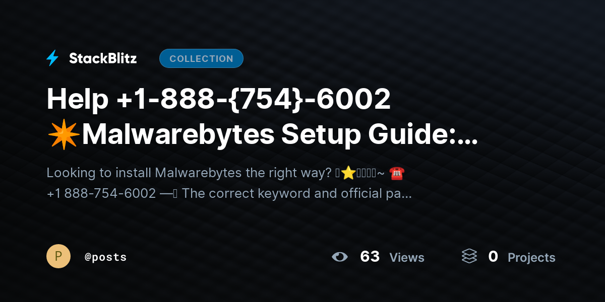 Help +1-888-{754}-6002 ✴Malwarebytes Setup Guide: Install & Activate Protection in Minutes by posts
