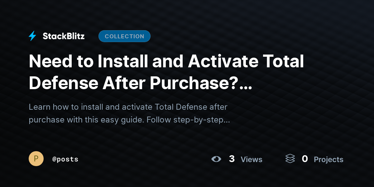 Need to Install and Activate Total Defense After Purchase? Complete Setup with This Complete Guide by posts