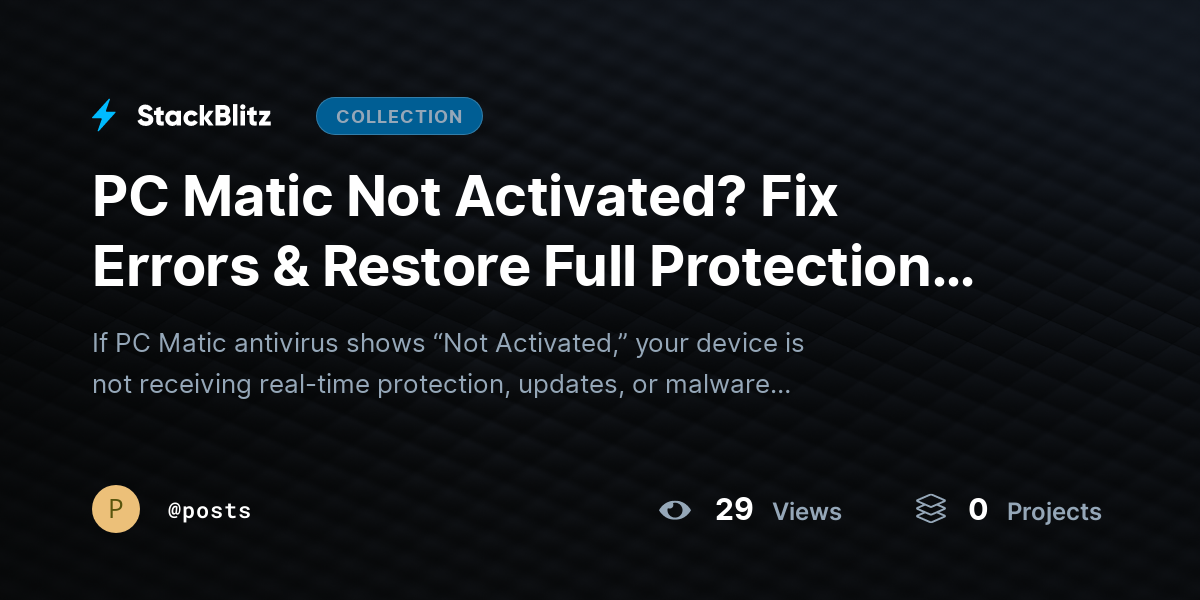 PC Matic Not Activated? Fix Errors & Restore Full Protection Fast by posts