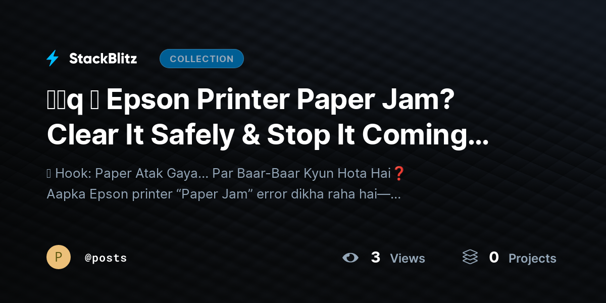 ᶠᵃq ⛧ Epson Printer Paper Jam? Clear It Safely & Stop It Coming Back (2026 Guide) by posts