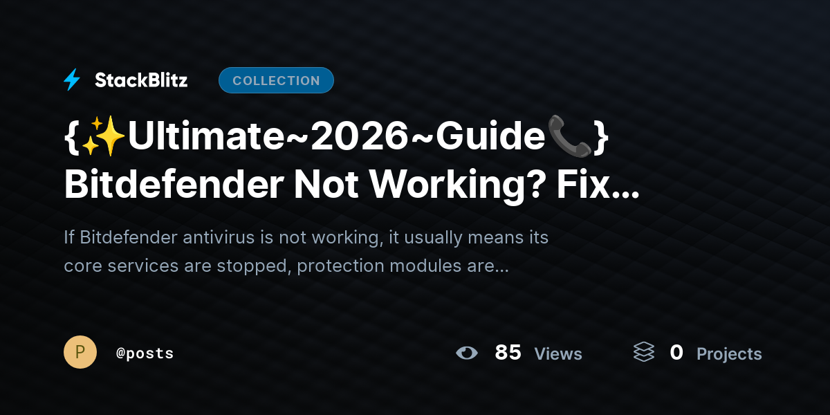 {✨Ultimate~2026~Guide📞} Bitdefender Not Working? Fix Issues Instantly & Restore Protection by posts