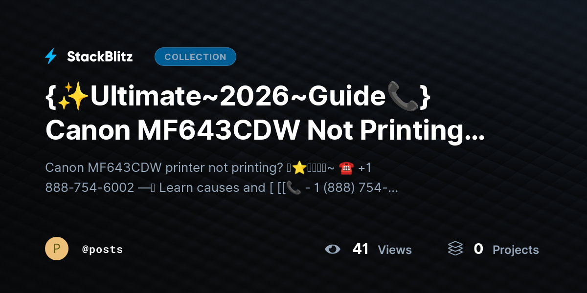 {✨Ultimate~2026~Guide📞} Canon MF643CDW Not Printing? Fix Issues & Restore Output by posts