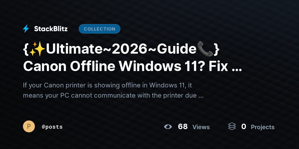 {✨Ultimate~2026~Guide📞} Canon Offline Windows 11? Fix & Restore Printing Fast by posts