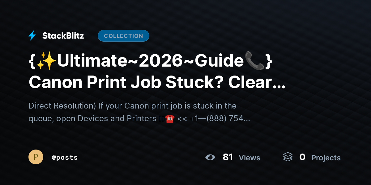 {✨Ultimate~2026~Guide📞} Canon Print Job Stuck? Clear Queue & Resume Printing Fast by posts