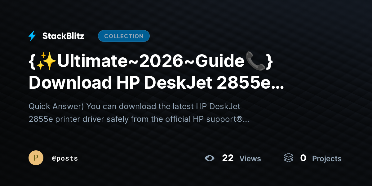 {✨Ultimate~2026~Guide📞} Download HP DeskJet 2855e Driver? Latest Safe Install Guide by posts
