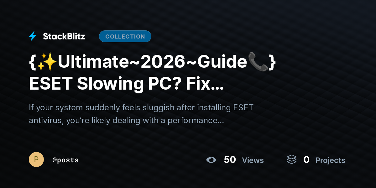 {✨Ultimate~2026~Guide📞} ESET Slowing PC? Fix Performance Issues Without Losing Protection by posts