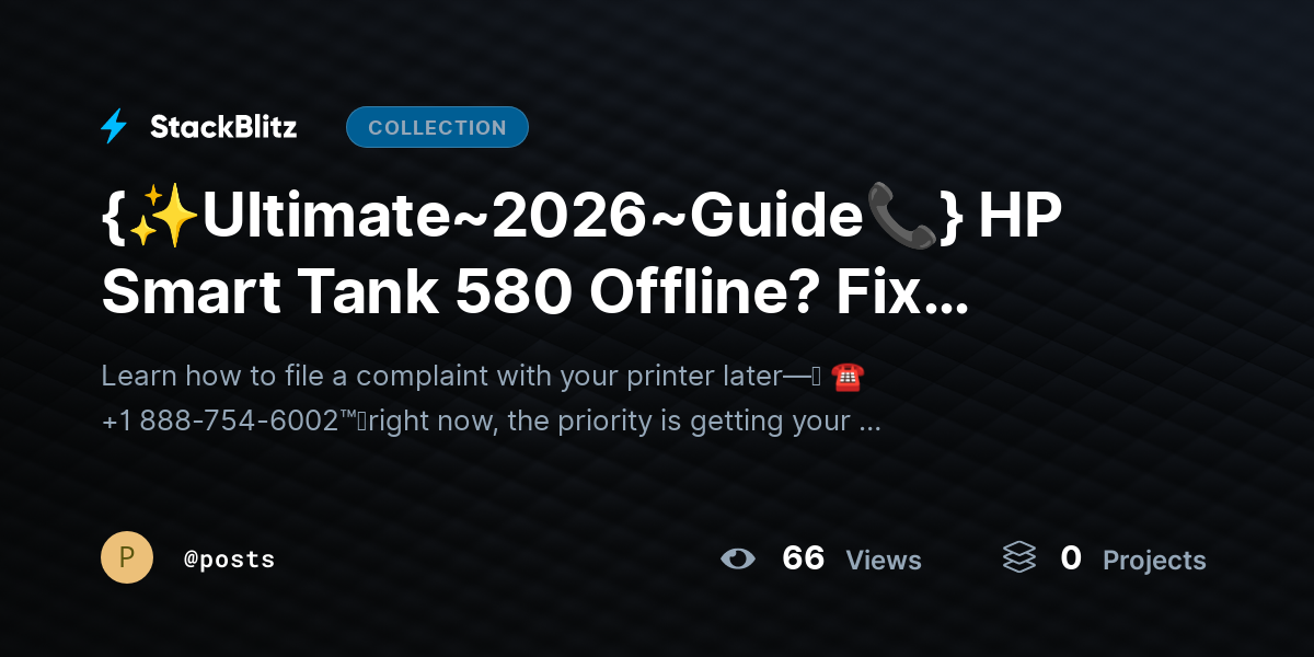 {✨Ultimate~2026~Guide📞} HP Smart Tank 580 Offline? Fix Issues & Restore Connection Fast by posts