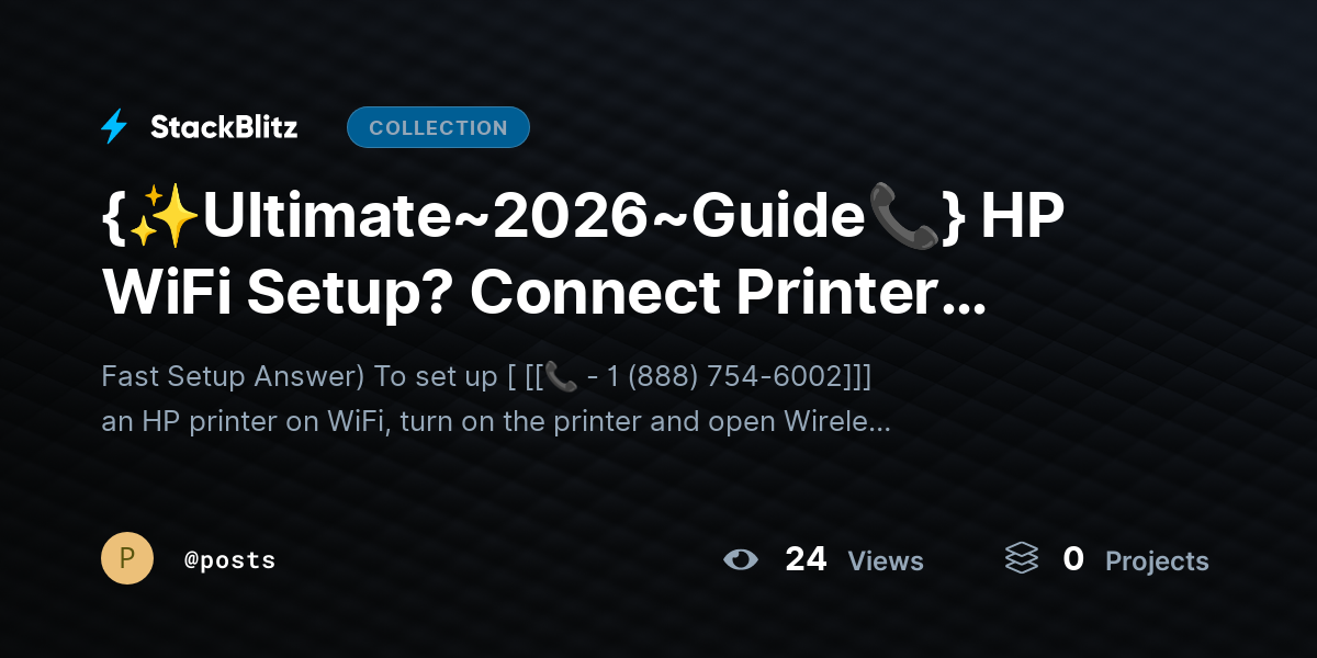 {✨Ultimate~2026~Guide📞} HP WiFi Setup? Connect Printer Wirelessly Without Errors by posts