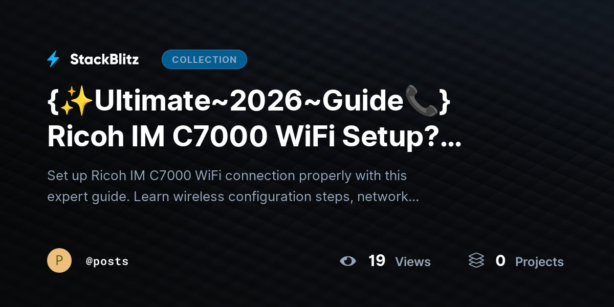 {✨Ultimate~2026~Guide📞} Ricoh IM C7000 WiFi Setup? Complete Wireless Setup Guide by posts