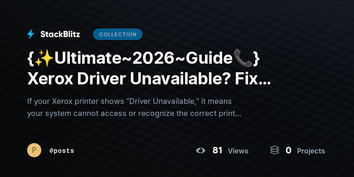 {✨Ultimate~2026~Guide📞} Xerox Driver Unavailable? Fix Errors & Restore Printer Fast by posts