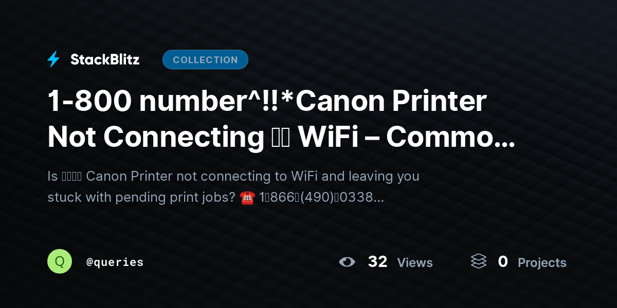 1-800 number^!!*Canon Printer Not Connecting ｔｏ WiFi – Common Reasons ≋&≋ How ｔｏ Fix by queries
