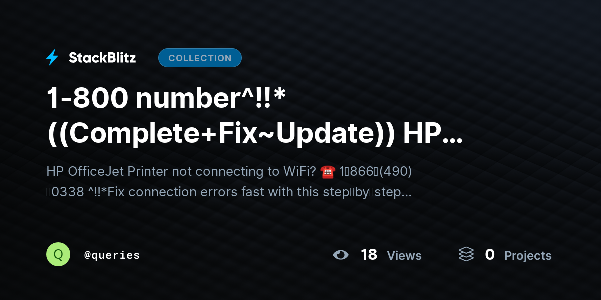 1-800 number^!!*((Complete+Fix~Update)) HP OfficeJet Printer Not Connecting ｔｏ WiFi? Setup ≋&≋ Repair by queries