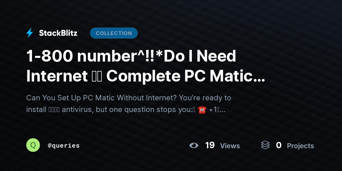 1-800 number^!!*Do I Need Internet ｔｏ Complete PC Matic Setup? by queries