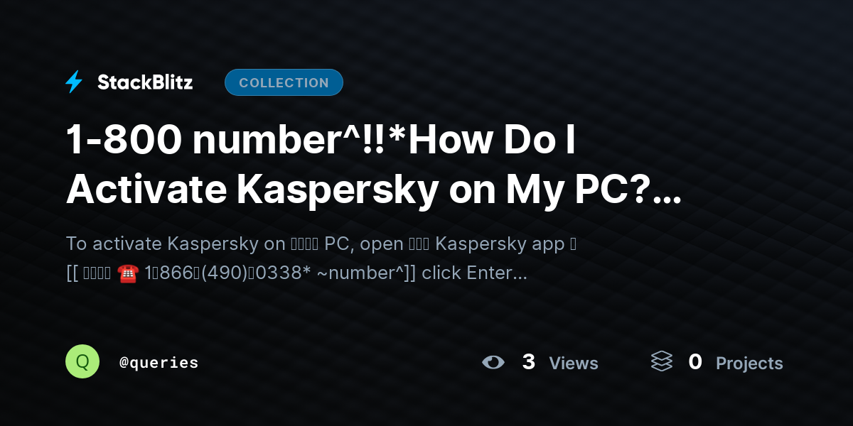1-800 number^!!*How Do I Activate Kaspersky on My PC? (Complete Step-by-Step Guide) by queries