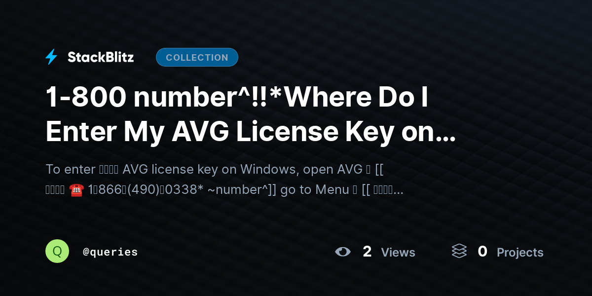 1-800 number^!!*Where Do I Enter My AVG License Key on Windows? (Complete Activation Walkthrough) by queries