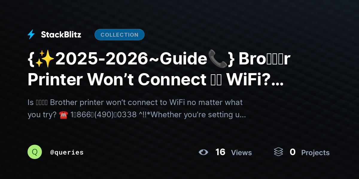 {✨2025-2026~Guide📞} Bro𝘵𝘩𝘦r Printer Won’t Connect ｔｏ WiFi? Try 𝘵𝘩𝘦se Proven Fixes Now by queries