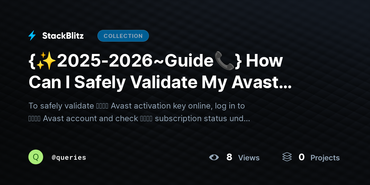 {✨2025-2026~Guide📞} How Can I Safely Validate My Avast Activation Key Online? (Secure Verification Guide) by queries