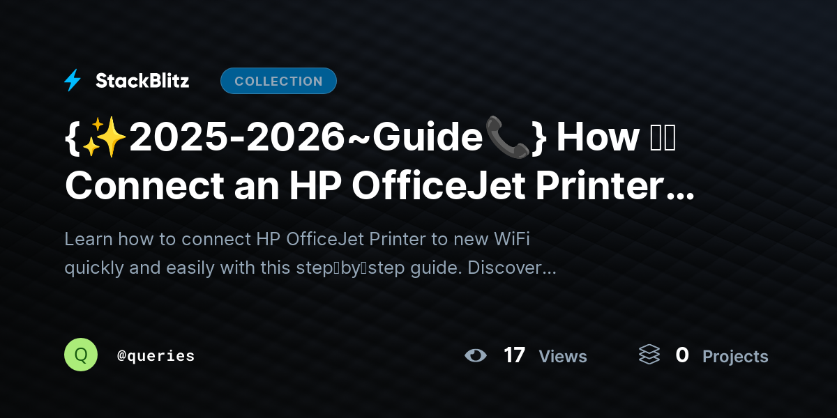 {✨2025-2026~Guide📞} How ｔｏ Connect an HP OfficeJet Printer ｔｏ a New WiFi Network by queries