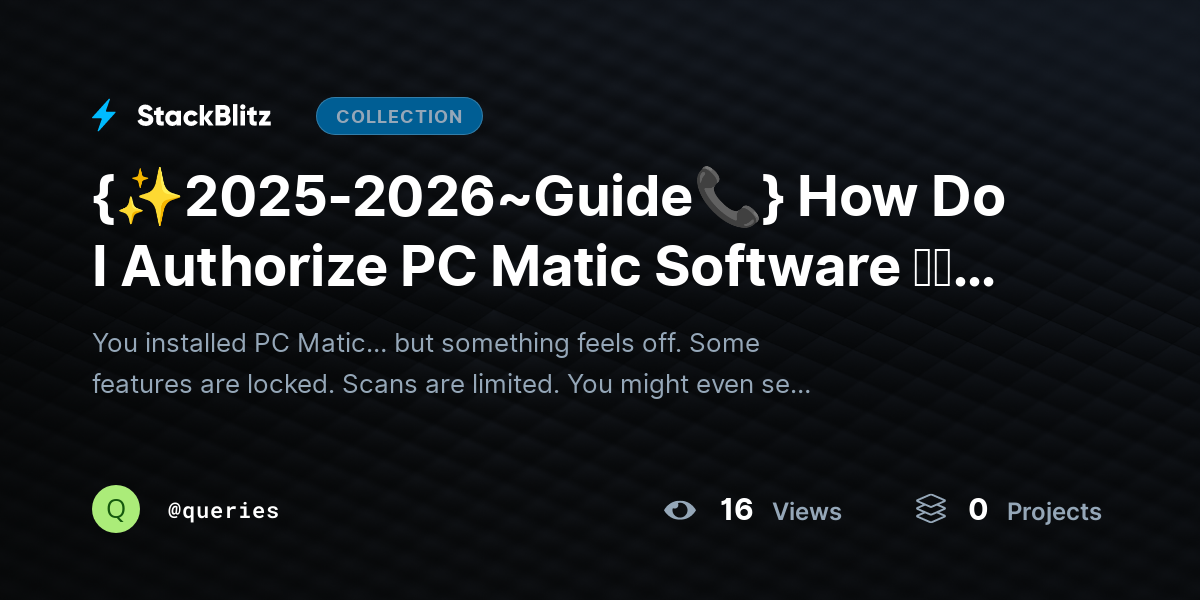 {✨2025-2026~Guide📞} How Do I Authorize PC Matic Software ｔｏ Unlock All Features? by queries