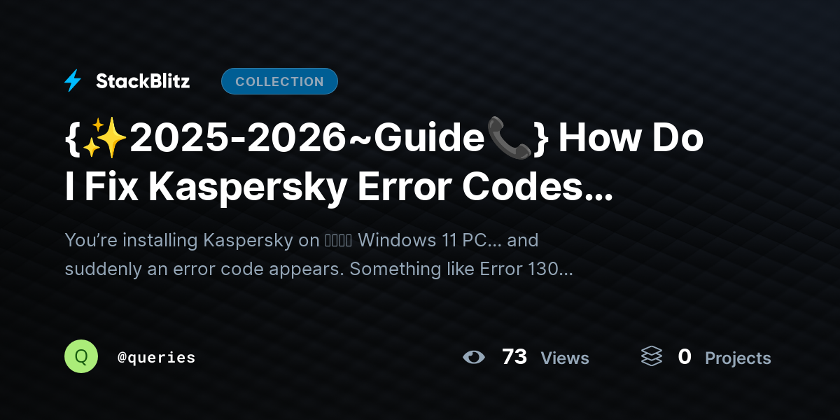 {✨2025-2026~Guide📞} How Do I Fix Kaspersky Error Codes During Installation on Windows 11? by queries