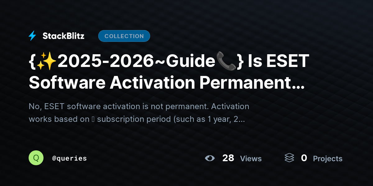{✨2025-2026~Guide📞} Is ESET Software Activation Permanent? (What You Really Need ｔｏ Know) by queries