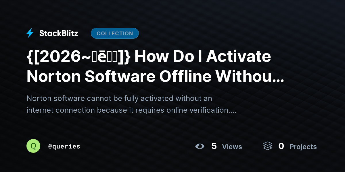 {[2026~𝐡ē𝐥𝐩]} How Do I Activate Norton Software Offline Without Internet Access? by queries