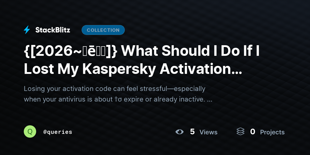 {[2026~𝐡ē𝐥𝐩]} What Should I Do If I Lost My Kaspersky Activation Code? by queries