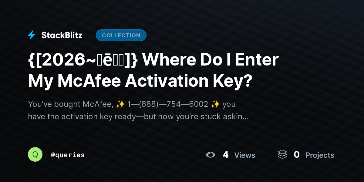 {[2026~𝐡ē𝐥𝐩]} Where Do I Enter My McAfee Activation Key? by queries