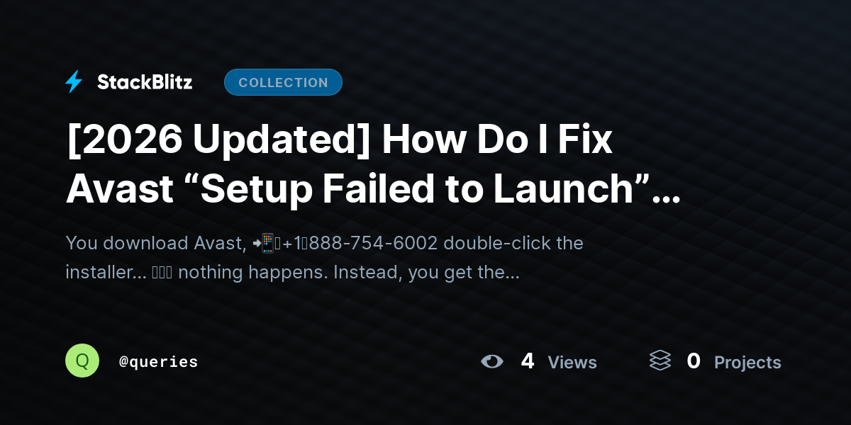 [2026 Updated] How Do I Fix Avast “Setup Failed to Launch” Error? by queries