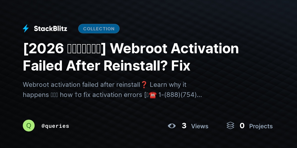 [2026 𝘂𝗽𝗱𝗮𝘁𝗲𝗱] Webroot Activation Failed After Reinstall? Fix by queries