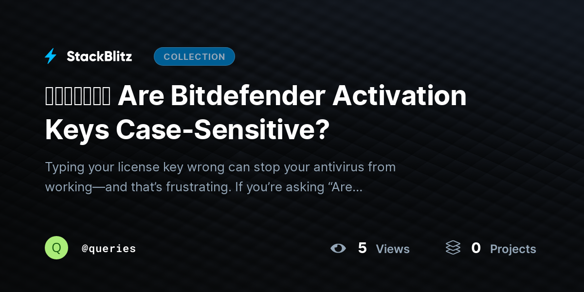 ᵘᵖᵈᵃᵗᵉᵈ Are Bitdefender Activation Keys Case-Sensitive? by queries