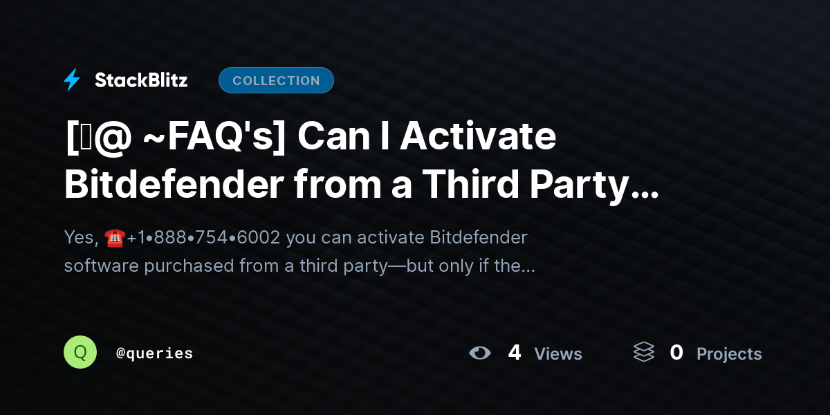 [♜@ ~FAQ's] Can I Activate Bitdefender from a Third Party Purchase? by queries