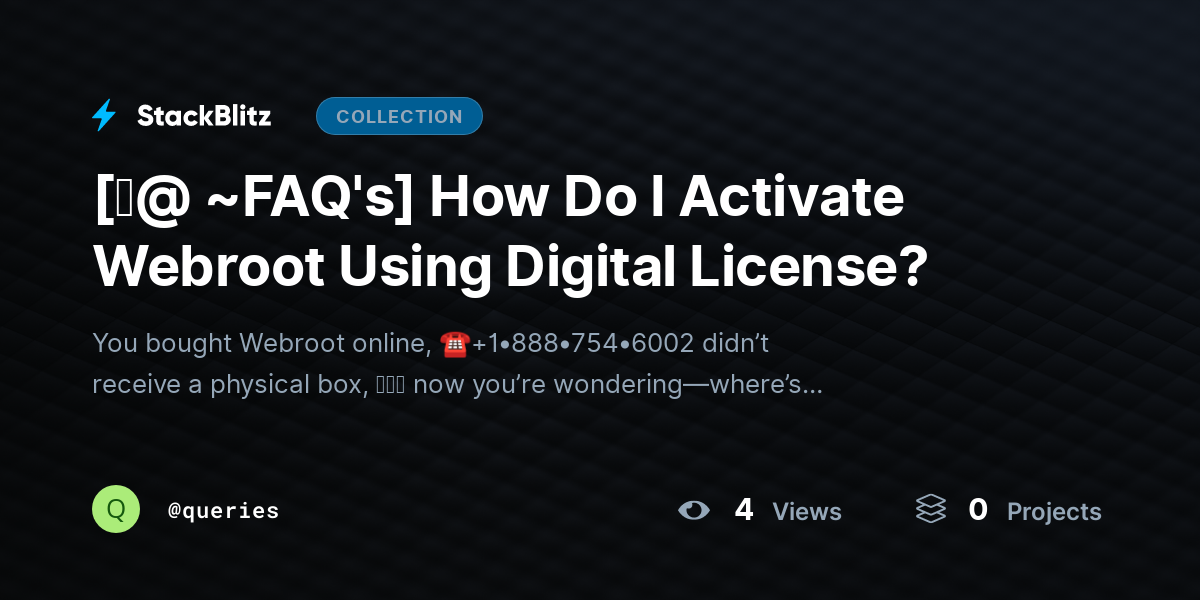 [♜@ ~FAQ's] How Do I Activate Webroot Using Digital License? by queries