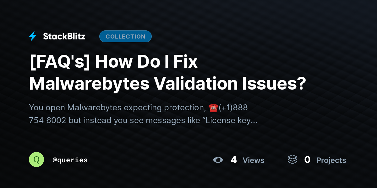 [FAQ's] How Do I Fix Malwarebytes Validation Issues? by queries