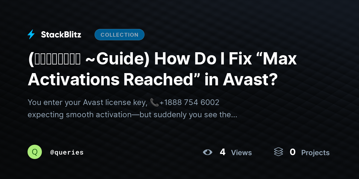 (𝙎𝙩𝙚𝙥𝙬𝙞𝙨𝙚 ~Guide) How Do I Fix “Max Activations Reached” in Avast? by queries