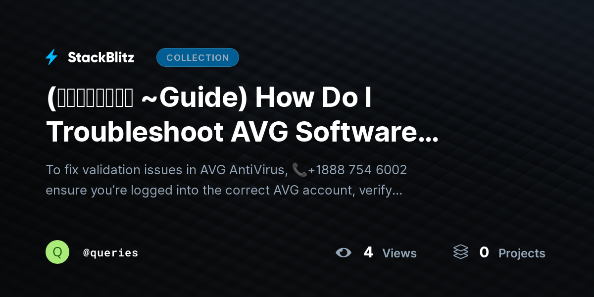 (𝙎𝙩𝙚𝙥𝙬𝙞𝙨𝙚 ~Guide) How Do I Troubleshoot AVG Software Validation Issues on Windows and Mac? (Deep-Dive Fix Guide 2026) by queries