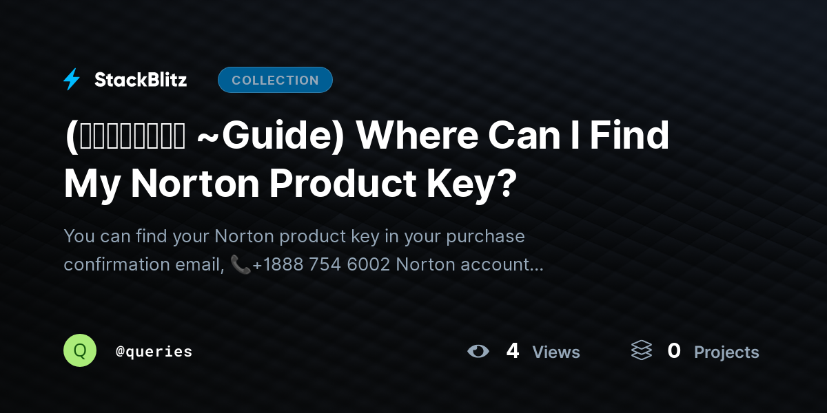 (𝙎𝙩𝙚𝙥𝙬𝙞𝙨𝙚 ~Guide) Where Can I Find My Norton Product Key? by queries
