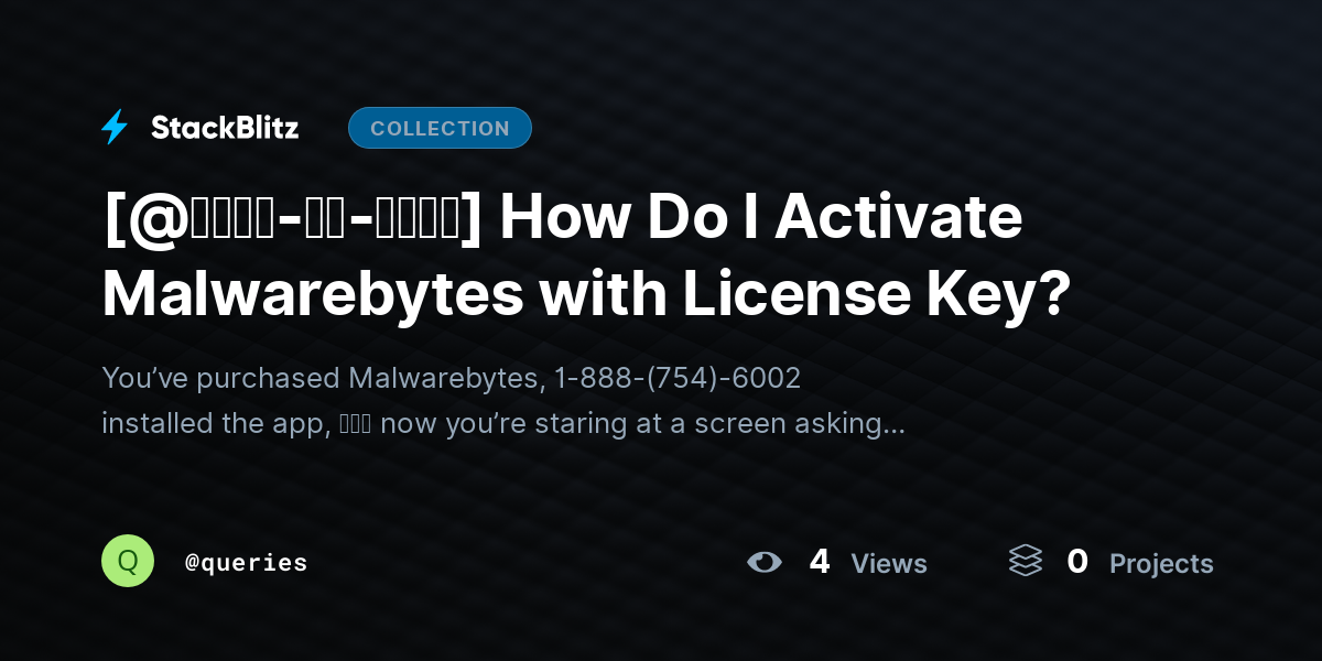 [@𝐒𝐭𝐞𝐩-𝐛𝐲-𝐒𝐭𝐞𝐩] How Do I Activate Malwarebytes with License Key? by queries