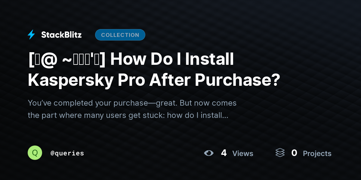 [♜@ ~𝗙𝗔𝗤'𝘀] How Do I Install Kaspersky Pro After Purchase? by queries
