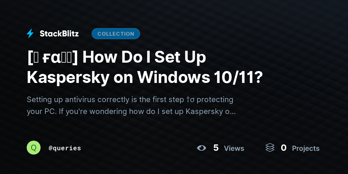 [♜ ғα𝐐𝐒] How Do I Set Up Kaspersky on Windows 10/11? by queries