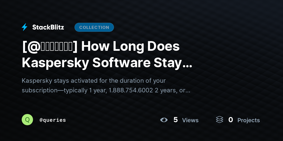 [@𝘶𝘱𝘥𝘢𝘵𝘦𝘥] How Long Does Kaspersky Software Stay Activated? (Subscription Duration + Renewal Logic 2026) by queries