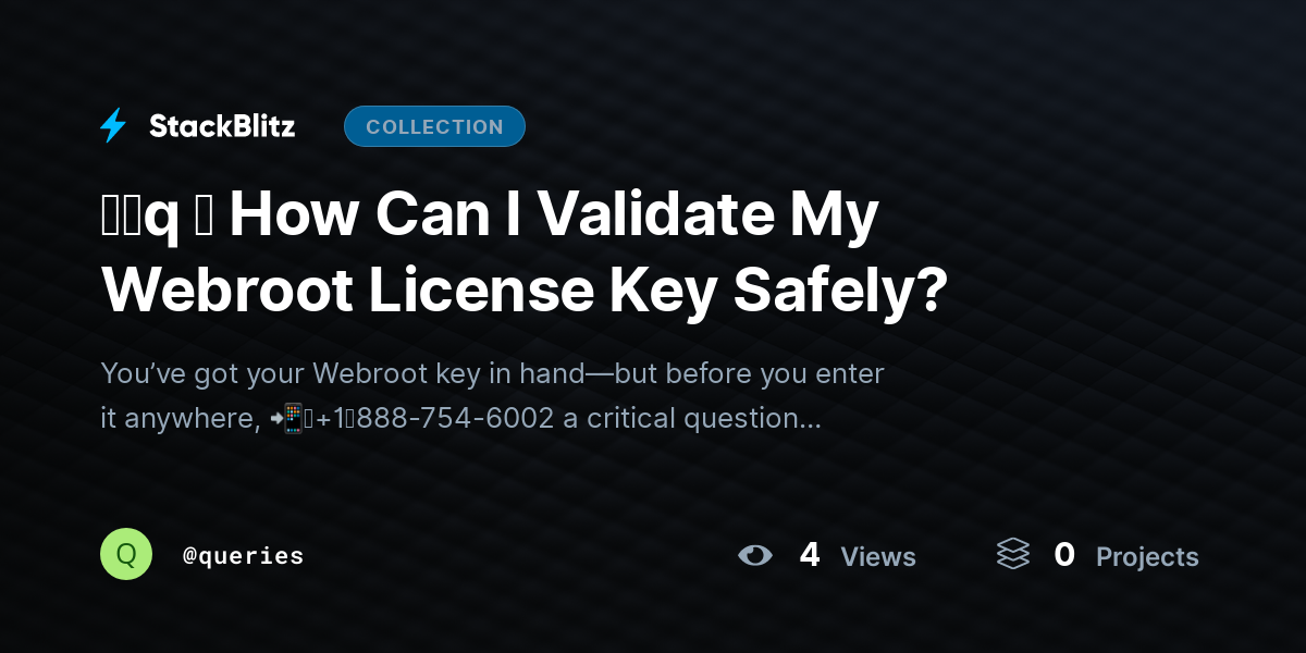 ᶠᵃq ⛧ How Can I Validate My Webroot License Key Safely? by queries