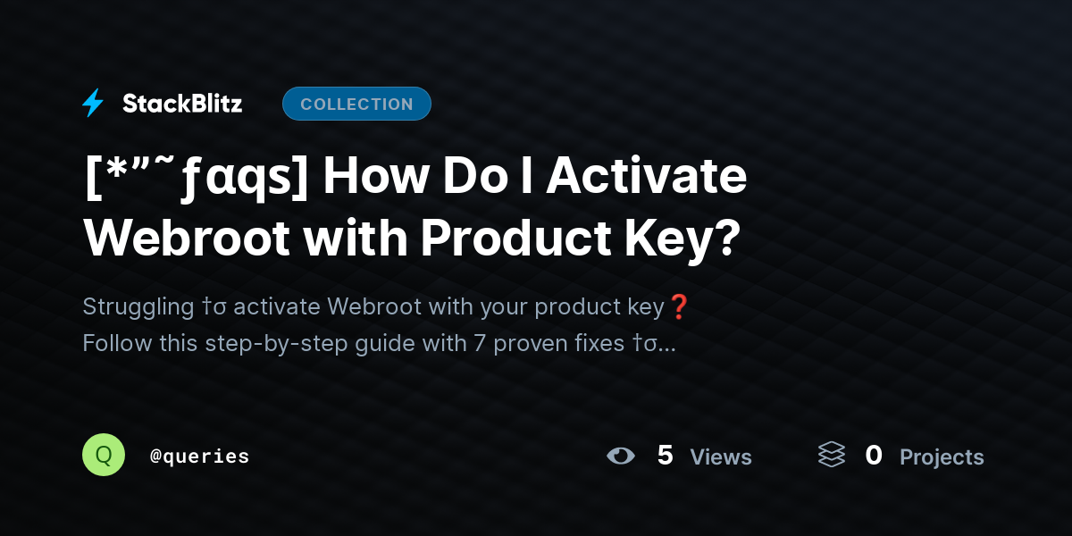 [*”˜ƒαqѕ] How Do I Activate Webroot with Product Key? by queries