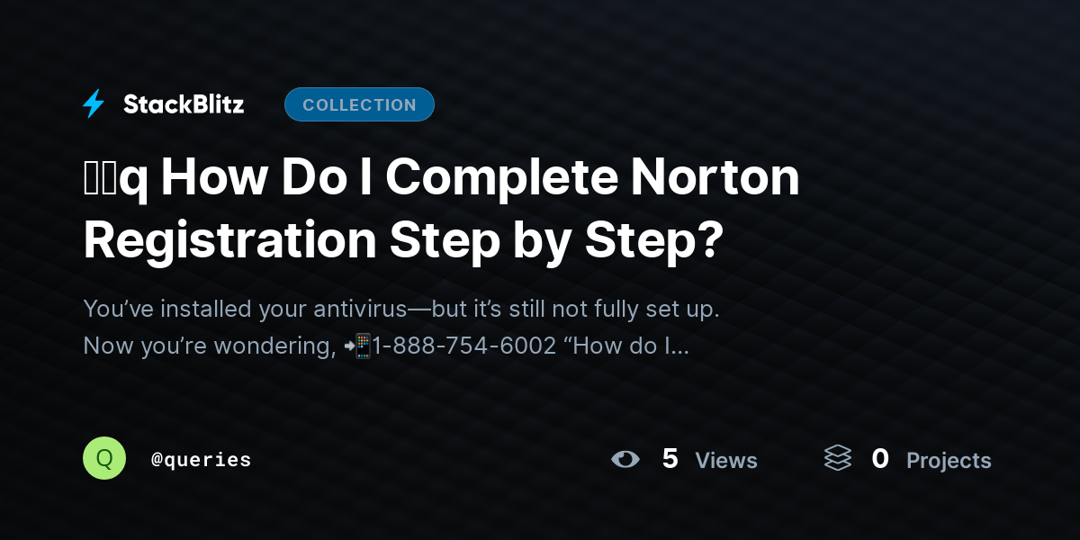 ᶠᵃq How Do I Complete Norton Registration Step by Step? by queries